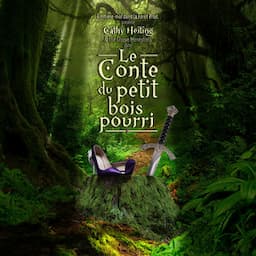 Le conte du petit bois pourri