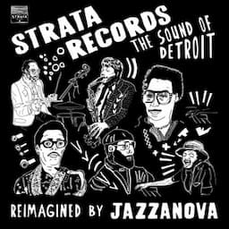 Strata Records - the Sound of Detroit - Reimagined by Jazzanova
