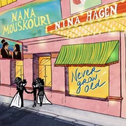 Never Grow Old - Nina Hagen & Nana Mouskouri