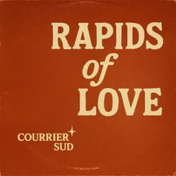 Rapids of Love - Courrier Sud