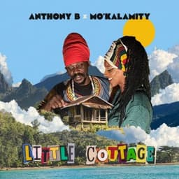 Little Cottage (with Mo'Kalamity) - Anthony B & Mo'Kalamity